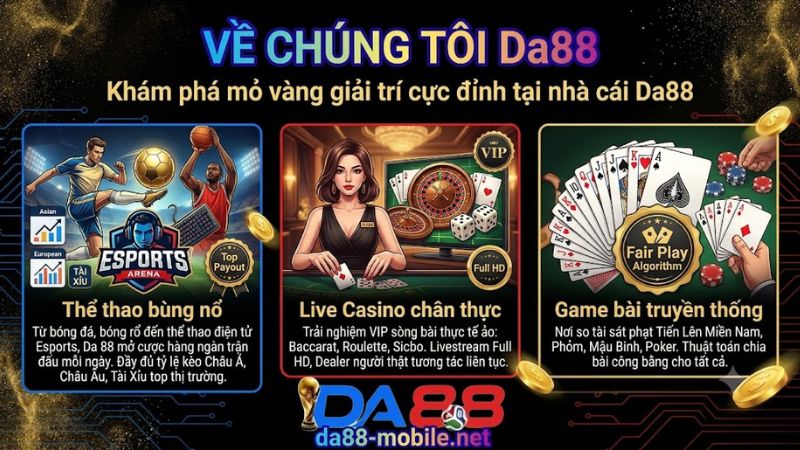 Các sảnh game đổi thưởng đẳng cấp tại nhà cái Da88